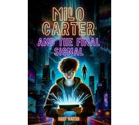 Milo Carter and the Final Signal