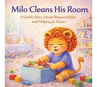 Milo Cleans His Room: A Gentle Story About Responsibility and Helping at Home