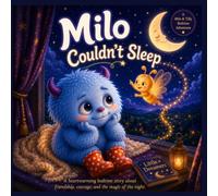 Milo Couldn't Sleep: A Cozy Bedtime Story About Friendship, Courage & Sweet Dreams