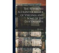 Milo Custer The Reverend Alexander Miller of Virginia and Som (Copertina rigida)