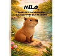 Milo, das kleine Capybara und die Angst vor dem Abschied