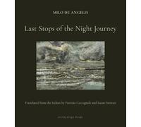 Milo de Angelis Susan Stewart Last Stops of the Night Journey (Tascabile)