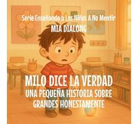 Milo Dice la Verdad: Una Pequeña Historia Sobre la Gran Honestidad: 1