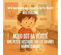 Milo Dit la Vérité: Une Petite Histoire Sur la Grande Honnêteté: 1