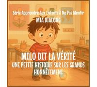 Milo Dit la Vérité: Une Petite Histoire Sur la Grande Honnêteté: 1