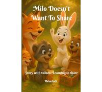 Milo Doesn´t Want To Share: Story with Values: Learning to Share