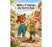 Milo e il segreto che faceva male: Una storia sul coraggio di parlare
