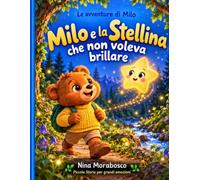 Milo e la Stellina che non voleva brillare