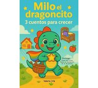 Milo el dragoncito 3 cuentos para crecer