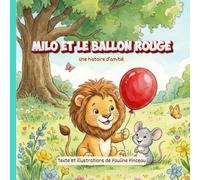 Milo et le ballon rouge: Une histoire d’amitié
