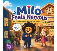 Milo Feels Nervous: A Gentle Story to Help Kids Feel Brave at School
