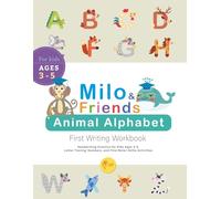Milo & Friends: Animal Alphabet: First Writing Workbook: Handwriting Practice for Kids Ages 3-5, Letter Tracing, Numbers, and Fine Motor Skills Activities
