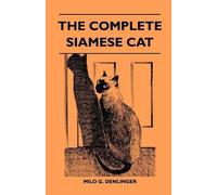 Milo G. Denlinger The Complete Siamese Cat (Tascabile)