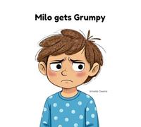 Milo gets Grumpy: A Christian Children’s Book About Anger, Big Feelings, and Finding Calm With God