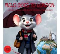 Milo goes to London: A Journey Through Golden Crowns, Red Buses and English Tales. Illustrated London Travel Picture Guide for kids ages 2-9