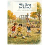 Milo Goes to School: Little Big Adventures