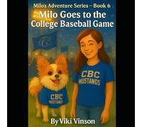 Milo Goes to the College Baseball Game: Book Six