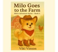Milo Goes To The Farm: Book Four