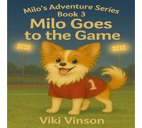 Milo Goes To The Game: Book Three
