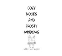 Milo Harrington Cozy Nooks and Frosty Windows (Tascabile)