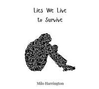 Milo Harrington Lies We Live to Survive (Copertina rigida)