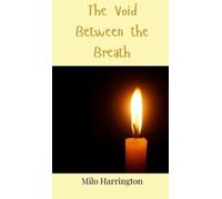 Milo Harrington The Void Between the Breath (Copertina rigida)