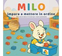 Milo impara a mettere in ordine: Una storia dolce 3-6 anni per creare autonomia: guarda • scegli • fai con “Zampa al Cuore” e la routine “Fermati - Respira - Dai un nome - Scegli”.