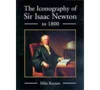 Milo Keynes The Iconography of Sir Isaac Newton to 1800 (Copertina rigida)