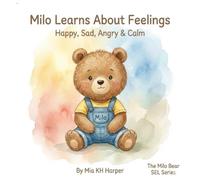 Milo Learns About Feelings: Happy, Sad, Angry, and Calm