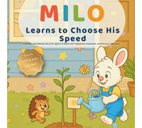 Milo Learns to Choose His Speed: A gentle story to find the just-right pace (ages 3-6)