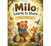Milo Learns to Share: A Children's Picture Book About Sharing, Kindness, Friendship, and Social Emotional Learning for Kids Ages 3-5