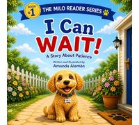 Milo Learns to Wait: A Golden Doodle Early Reader About Patience and Self-Control