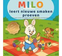 Milo leert nieuwe smaken proeven: Een warm voorleesboek over proeven, dapper zijn & tafelmanieren - met kleurplaten en 10 speelse activiteiten (3-6 jaar)
