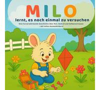 Milo lernt, es noch einmal zu versuchen: Eine liebevolle Geschichte über Ausdauer, Mut und Selbstvertrauen - mit Ausmalbildern