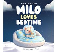 Milo Loves Bedtime: A Calm Bedtime Story for Toddlers to Help Wind Down, Relax, and Fall Asleep