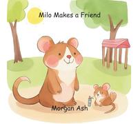 Milo Makes a Friend: A sweet story about being brave and making new friends