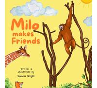Milo makes friends: A Tale of Friendship and Courage