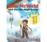 Milo McWeld and the Sky-High Secret