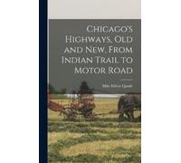 Milo Milton Qua Chicago's Highways, old and new, From Indian (Copertina rigida)