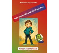 Milo, Mumpitz und die Mutproben: Kinder lernen Angst zu verstehen