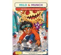 Milo & Munch: The Pizza That Ate Tuesday! - A Funny Full-Color Comic Adventure for Kids Ages 6-10