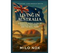 Milo Nox Living in Australia (Tascabile) Living Abroad by Obscyra