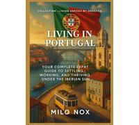 Milo Nox Living in Portugal (Tascabile) Living Abroad by Obscyra