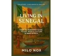 Milo Nox Living in Senegal (Tascabile) Living Abroad by Obscyra