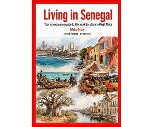 Milo Nox Living in Senegal (Tascabile) Living Abroad by Obscyra