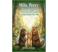 Milo, Percy and Bram. The unlikely Heroes