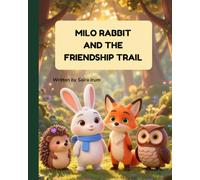 Milo Rabbit and the Friendship Trail Subtitle: