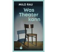 Milo Rau Sibylle Berg Ingo Was Theater kann: Essays und Ges (Copertina rigida)