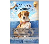 Milo’s adventures: The Journey of a Young Pup and His New Family