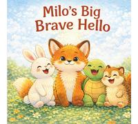 Milo’s Big Brave Hello: A Story About Making Friends